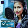 About Barish Ka Mausam Song